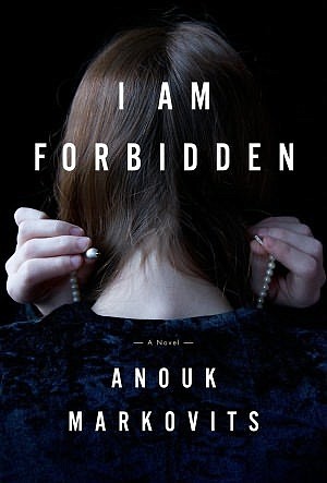 "I Am Forbidden" by Anouk Markovits
