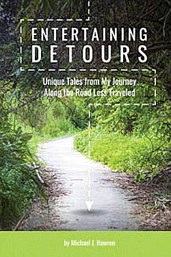 "Entertaining Detours: Unique Tales from My Journey Along the Road Less Traveled by Michael Hawron