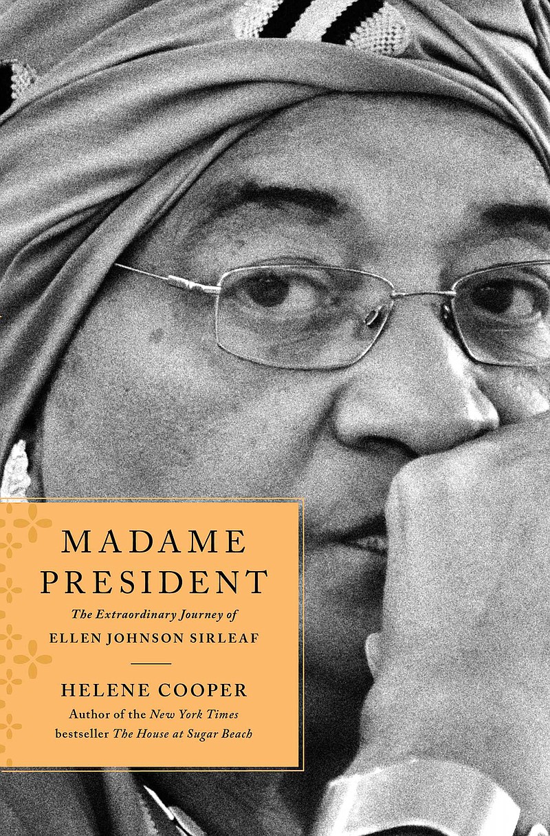 "Madame President: The Extraordinary Journey of Ellen Johnson Sirleaf" by Helene Cooper