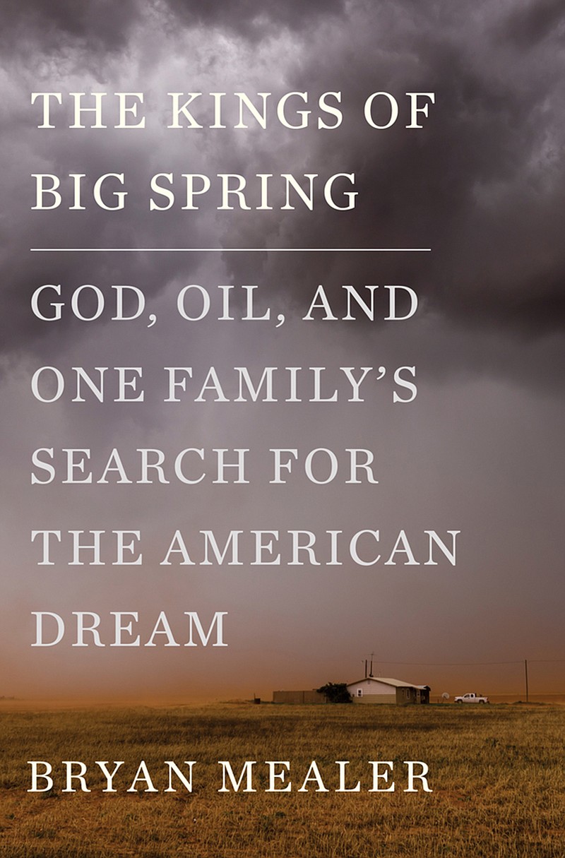 "The Kings of Big Spring" by Bryan Mealer; Flatiron Books (Flatiron Books) 