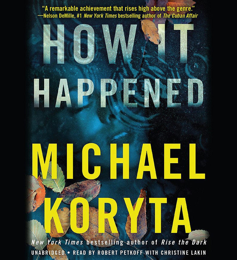 "How It Happened" by Michael Koryta; Little, Brown and Co. (368 pages, $27). (Hachette Book Group)