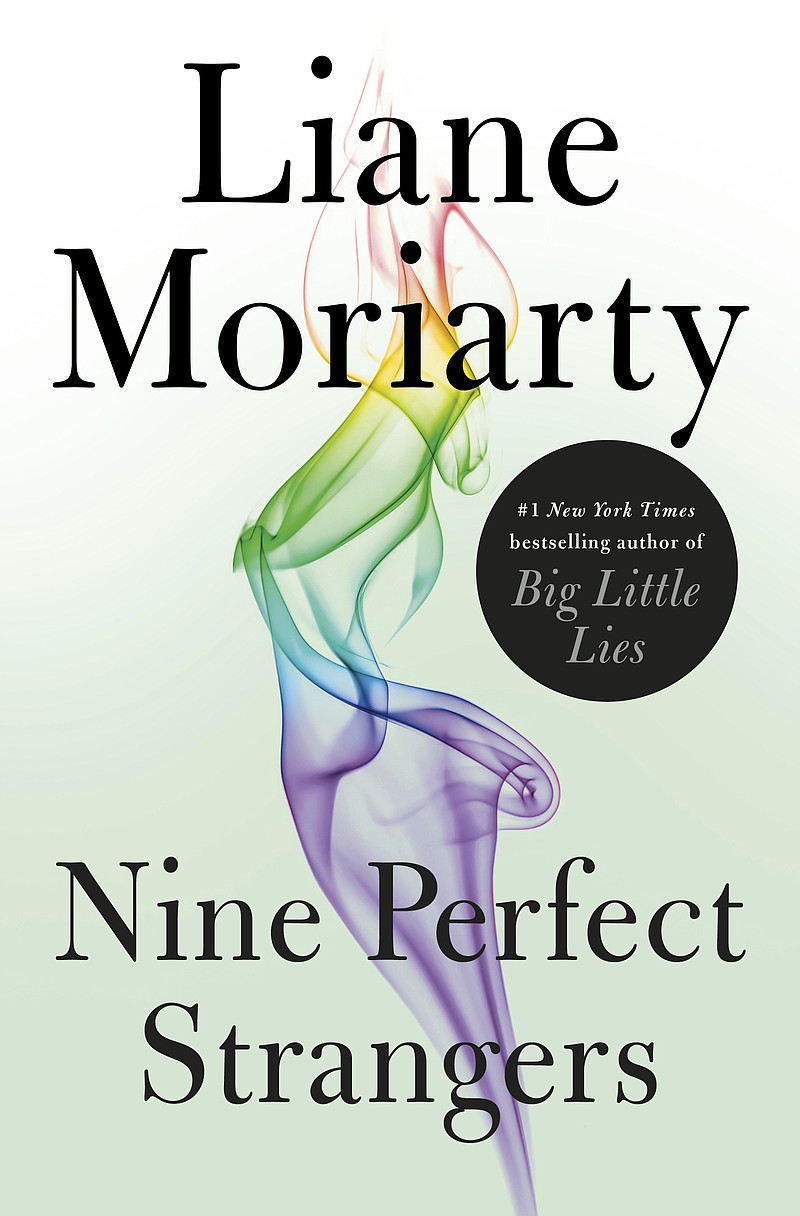 This cover image released by Flatiron Books shows "Nine Perfect Strangers," by Liane Moriarty.  (Flatiron Books via AP)