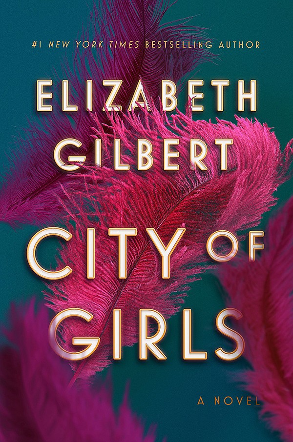 "City Of Girls" by Elizabeth Gilbert; Riverhead (480 pages, $28). (Penguin Random House/TNS)