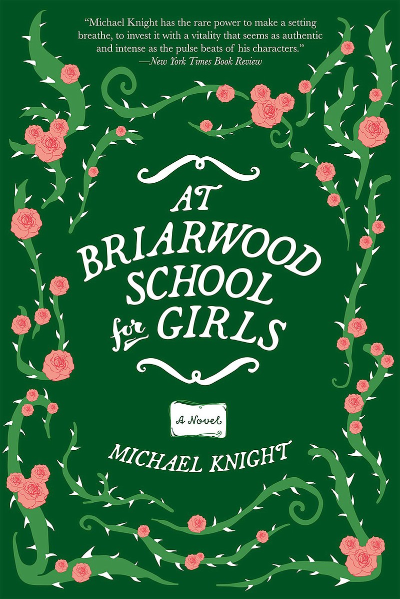 "At Briarwood School for Girls" by Michael Knight. (Atlantic Monthly Press/Amazon/TNS)