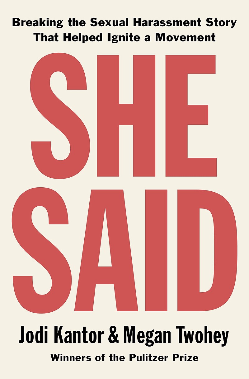 This cover image released by Penguin Press shows "She Said: Breaking the Sexual Harassment Story That Helped Ignite a Movement," by Jodi Kantor and Megan Twohey. (Penguin Press via AP)