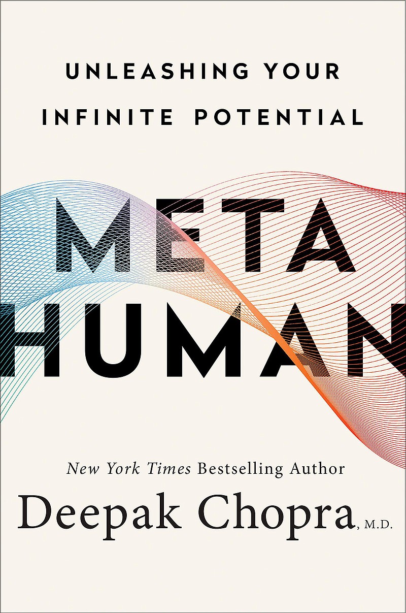 "Metahuman: Unleashing Your Infinite Potential" by Deepak Chopra (Amazon)