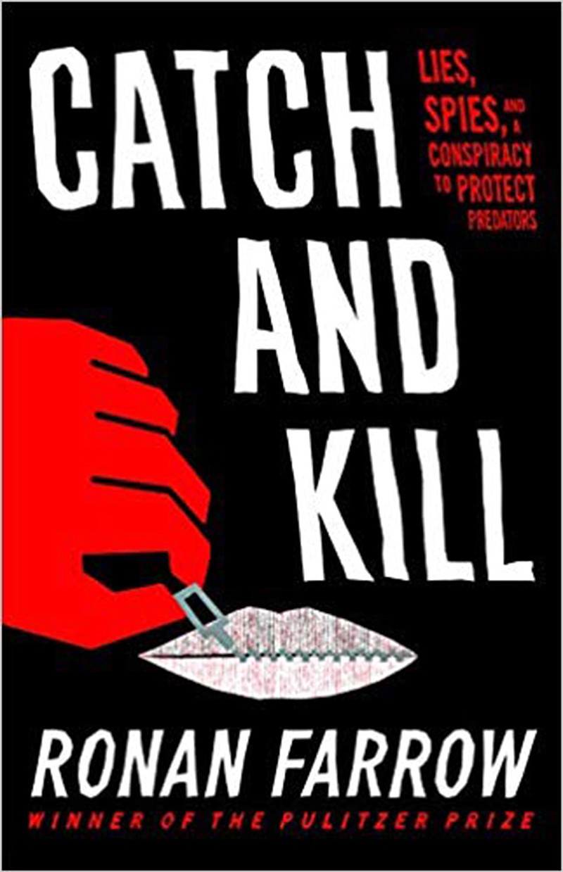 'Catch and Kill: Lies, Spies, and a Conspiracy to Protect Predators' by Ronan Farrow (Little, Brown and Company/TNS) 