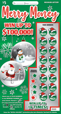 The Missouri Lottery's "Merry Money" game is a $5 Scratchers ticket. There are more than $8 million in prizes remaining in the game, including two top prizes of $100,000 and one more $20,000 prize.