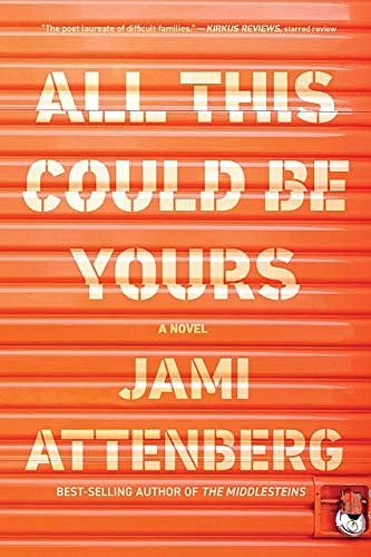 'All This Could Be Yours'¬ by Jami Attenberg (304 pages, $26). (Houghton Mifflin Harcourt/TNS)