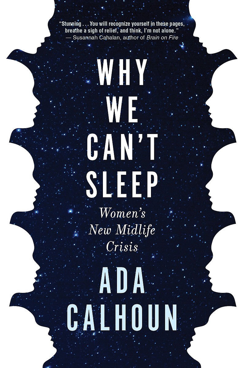 "Why We Can't Sleep" by Ada Calhoun; Grove (267 pages, $26). (Grove Atlantic/TNS)