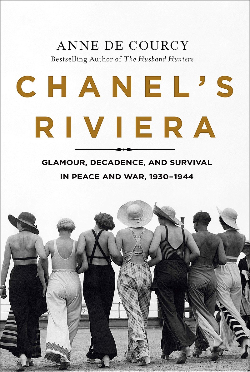 "Chanel's Riviera: Glamour, Decadence, and Survival in Peace and War, 1930-1944" by Anne de Courcy. (St. Martin's Press/Amazon/TNS)