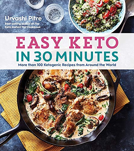 "Easy Keto in 30 Minutes" by Urvashi Pitre (Houghton Mifflin Harcourt/TNS)