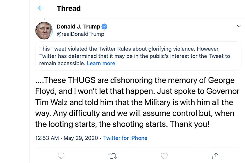 This image from the Twitter account of President Donald Trump shows a tweet he posted on Friday, May 29, 2020, after protesters in Minneapolis torched a police station, capping three days of violent protests over the death of George Floyd, who pleaded for air as a white police officer knelt on his neck. The tweet drew a warning from Twitter for Trump's rhetoric, with the social media giant saying he had "violated the Twitter Rules about glorifying violence." (Twitter via AP)