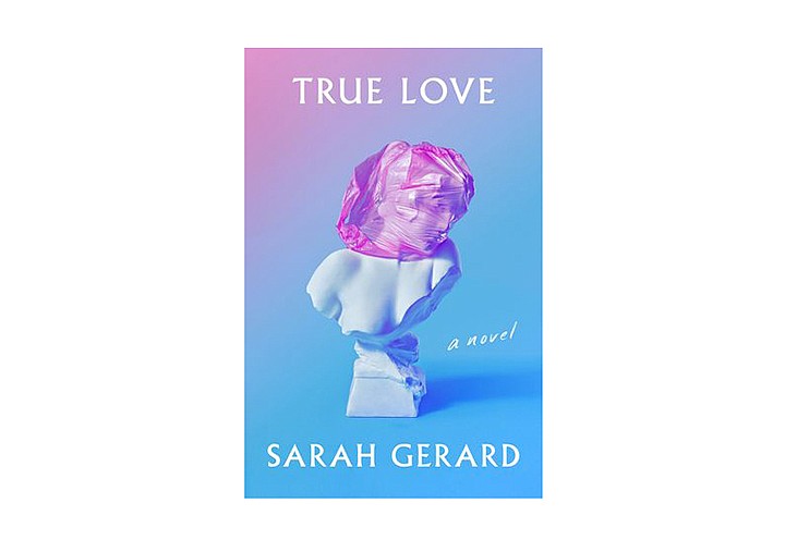 "True Love" by Sarah Gerard; Harper (224 pages, $25.99) (Harper Collins/TNS)