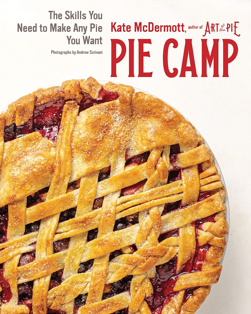 Kate McDermott's 'Pie Camp: The Skills You Need to Make Any Pie You Want.' (W.W. Norton/The Countryman Press/TNS)