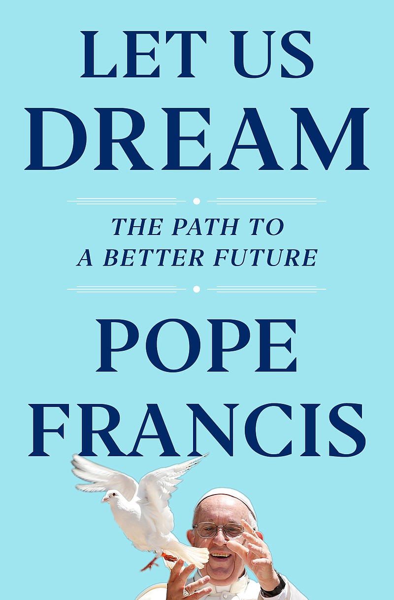 The cover of Let us Dream, the book, due out Dec. 1, that was ghost-written by Francis' English-language biographer, Austen Ivereigh. Pope Francis is supporting demands for racial justice in the wake of the U.S. police killing of George Floyd and is blasting COVID-19 skeptics and the media that spread their conspiracies in a new book penned during the Vatican's coronavirus lockdown. In "Let Us Dream," Francis also criticizes populist politicians who whip up rallies in ways reminiscent of the 1930s, and the hypocrisy of "rigid" conservative Catholics who support them. (Simon & Schuster via AP)