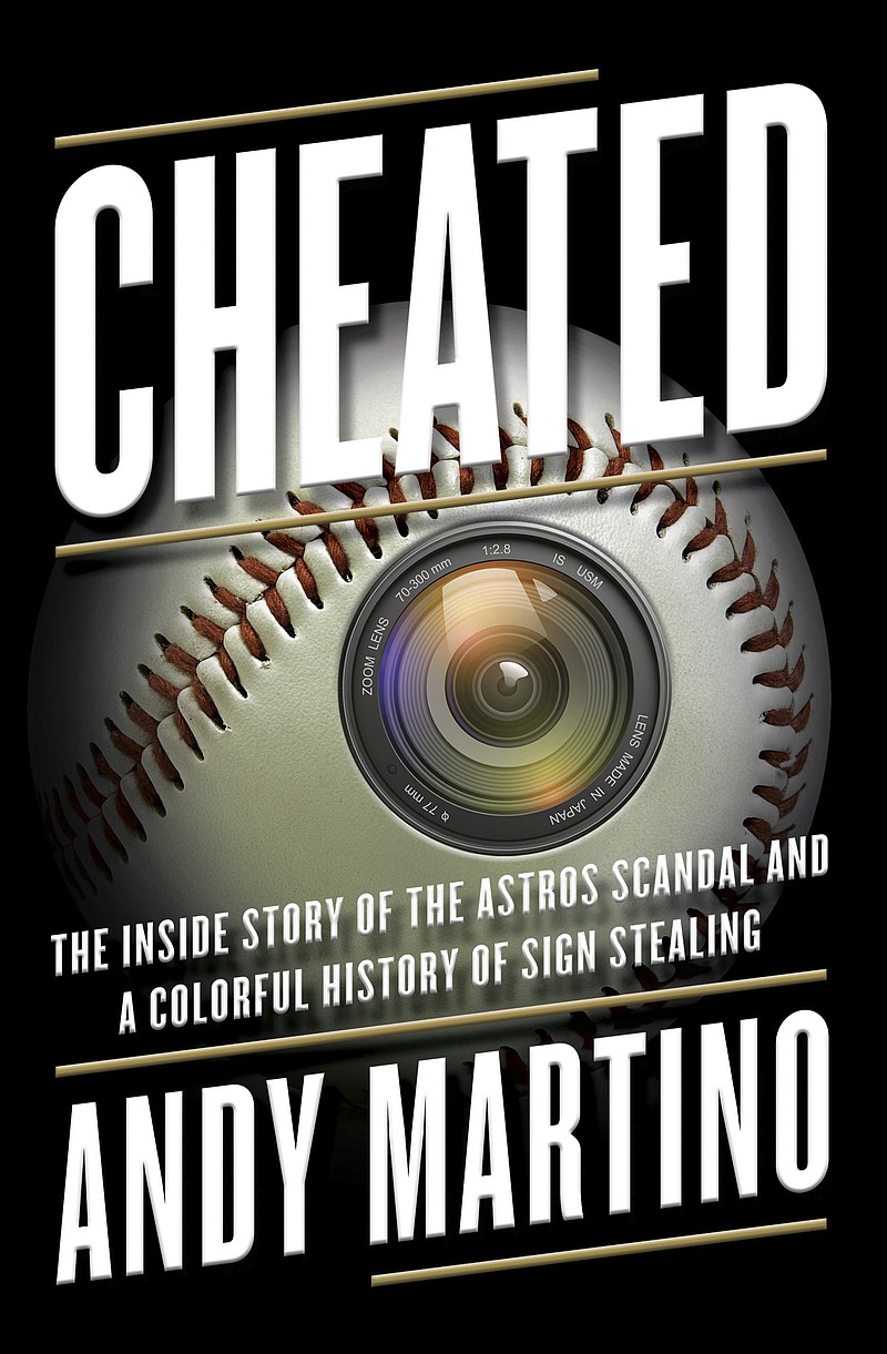 This cover image released by Doubleday shows "Cheated: The Inside Story of the Astros Scandal and the Colorful History of Sign Stealing," by Andy Martino. (Doubleday via AP)