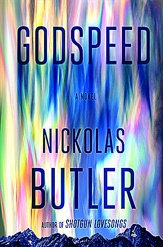 "Godspeed," by Nickolas Butler. (Putnam/TNS)