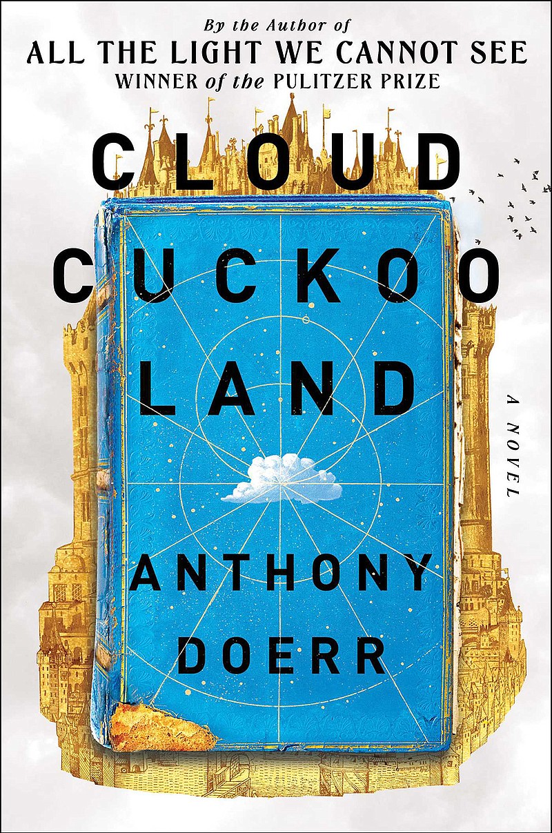 "Cloud Cuckoo Land," by Anthony Doerr. (Scribner/TNS)