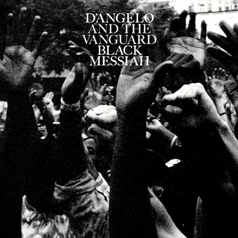 D'Angelo
"Black Messiah"