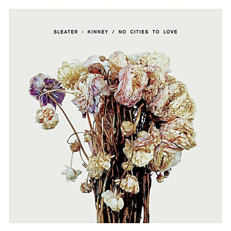 Sleater-Kinney’s No Cities to Love, will be released Jan. 20.