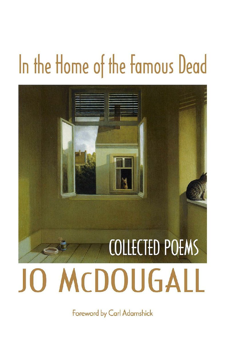 "In the Home of the Famous Dead: Collected Poems" by Jo McDougall