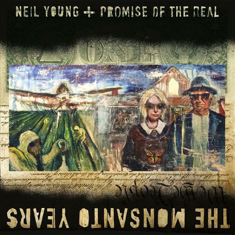 Neil Young "The Monasanto Years'