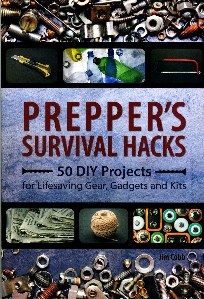 Prepper’s Survival Hacks: 50 DIY Projects for Lifesaving Gear, Gadgets and Kits by Jim Cobb (Ulysses Press paperback, September), 144 pages, $15.95.