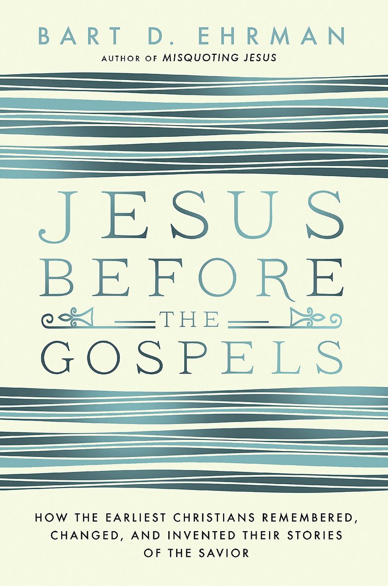 Jesus Before the Gospels, by Bart D. Ehrman 