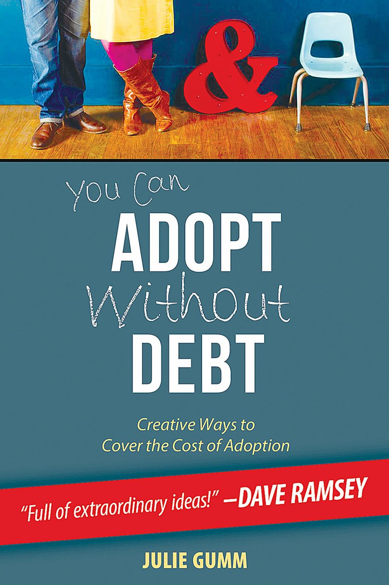 Julie Gumm of Siloam Springs wrote &quot;You Can Adopt Without Debt, Creative Ways to Cover the Cost of Adoption.&quot; Gumm received an endorsement from Dave Ramsey, author and host of the Dave Ramsey Show.