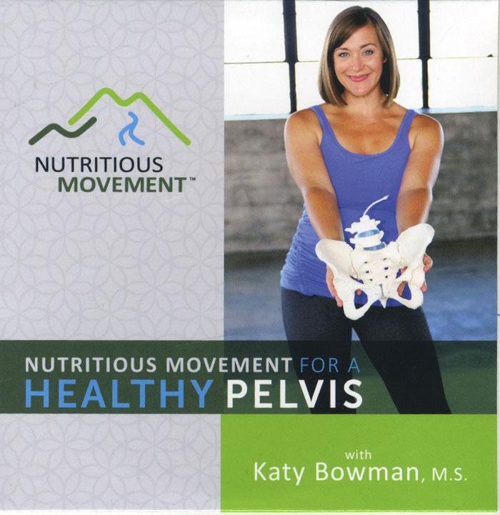 Book cover for "Nutritious Movement for a Healthy Pelvis" by Katy Bowman