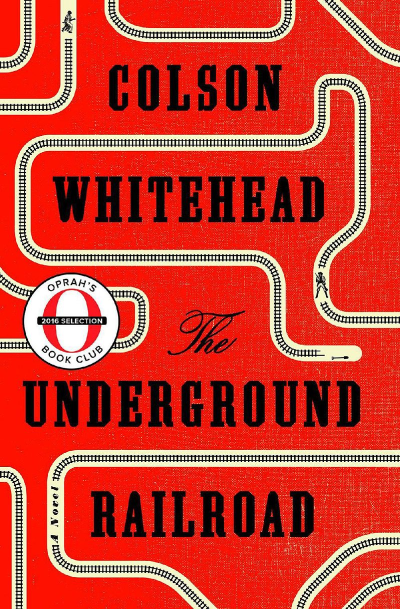 National Book Award fiction winner Colson Whitehead’s The Underground Railroad
