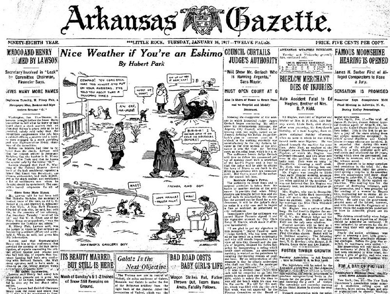 Page One of the Jan. 16, 1917 Arkansas Gazette featured a cartoon by Hubert Park, who was about 20 years old and had come to the paper's attention when he submitted cartoons at age 15. The area had received 5 1/2 inches of snow over the weekend.
