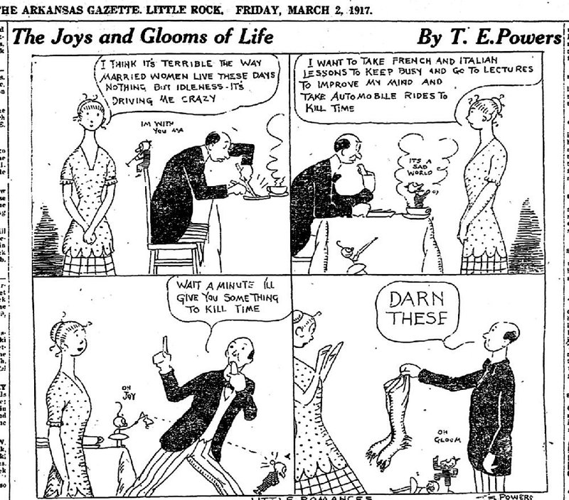 Published on the Arkansas Gazette sports page March 2, 1917, in this cartoon by T.E. Powers (1870-1939), a woman complains about her lot while the elf-like characters Joy and Gloom comment in the corners.