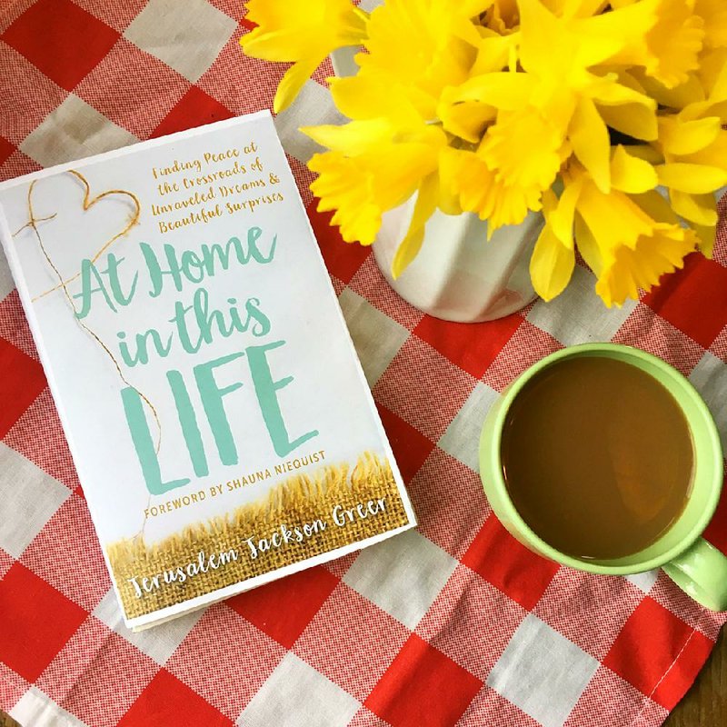 Photo showing Jerusalem Greer's "At Home in This Life: Finding Peace at the Crossroads of Unraveled Dreams and Beautiful Surprises"