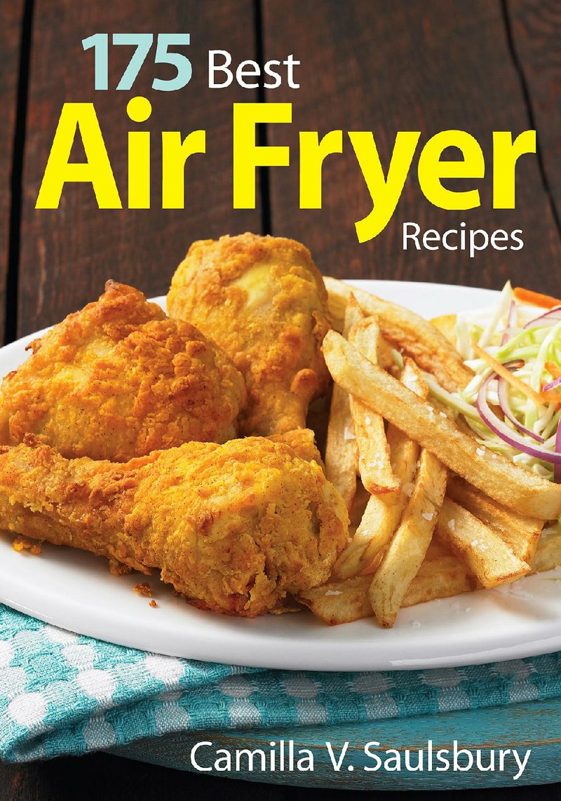 175 Best Air Fryer Recipes by Camilla V. Saulsbury
