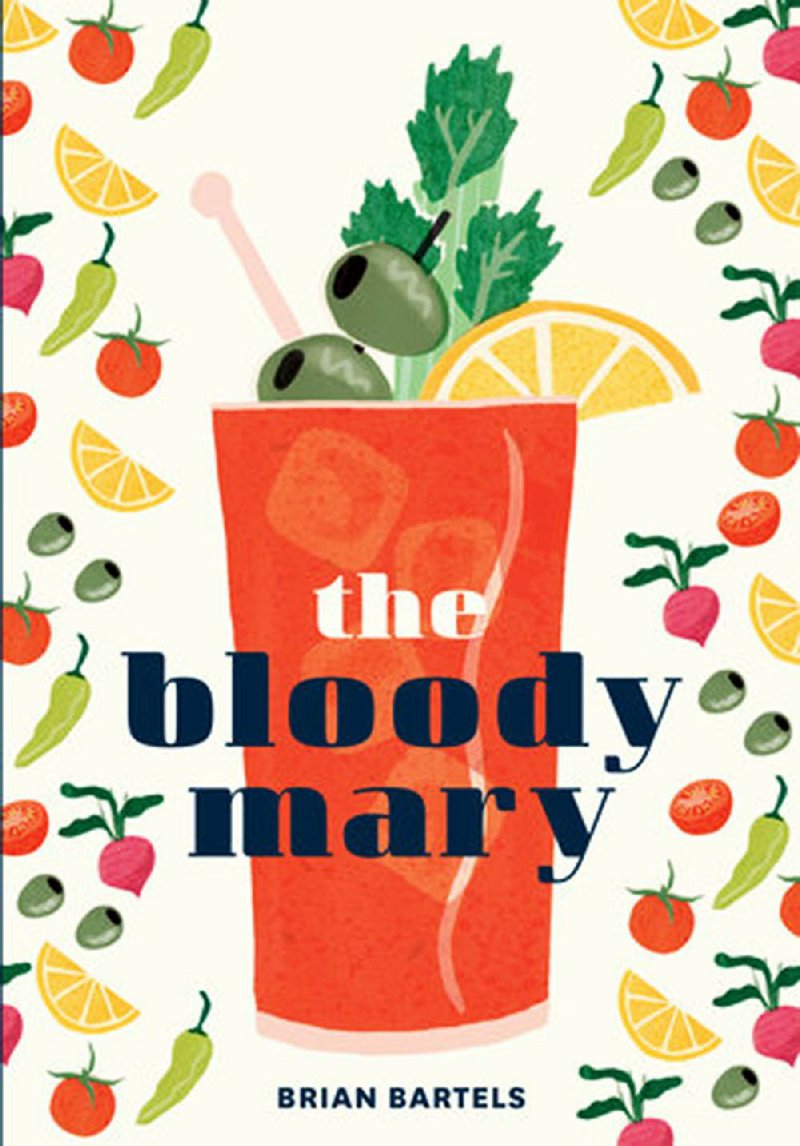 "The Bloody Mary" by Brian Bartels (Penguin Random House) 