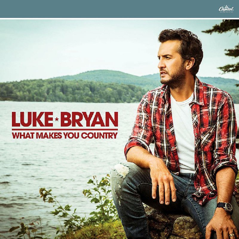 Album cover for Luke Bryan's "What Makes You"