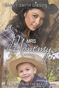 Submitted photo RELEASE: Local author Nancy Smith Gibson has announced the release of her latest historical/romance/suspense novel, "Mrs. Mommy," in the series, "Tales from the Brazos."