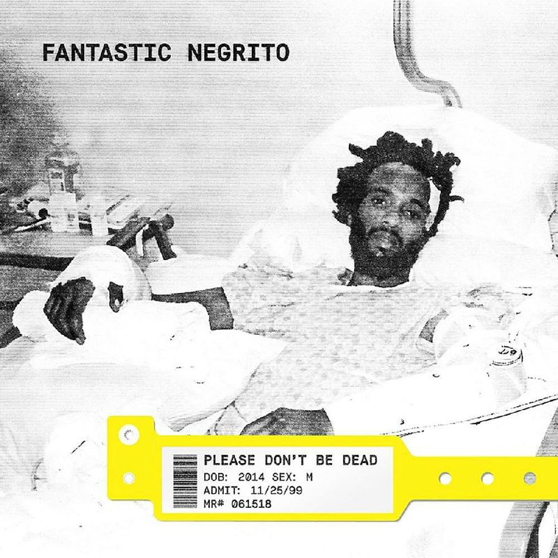Fantastic Negrito
"Please Don't Be Dead" album cover
2018