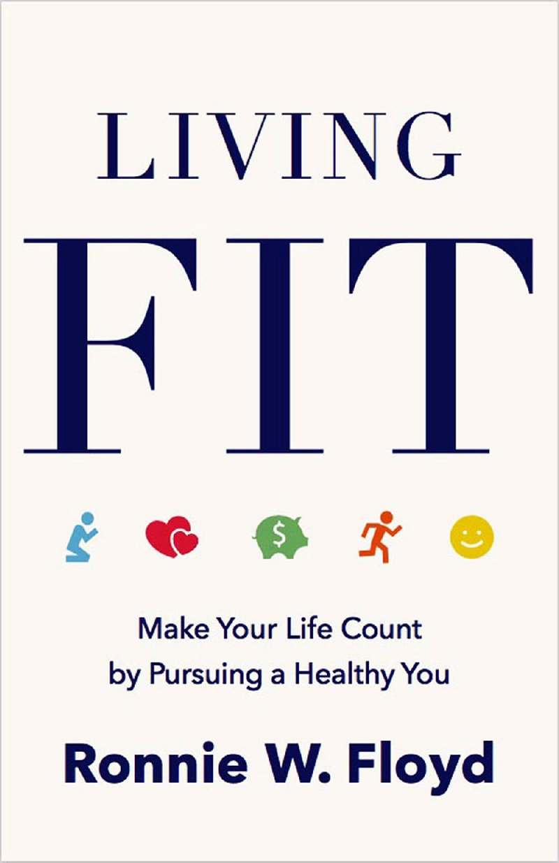 The cover of Ronnie Floyd's book Living Fit: Make Your Life Count by Pursuing a Healthy You, released June 2018.