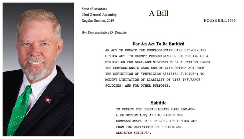 Rep. Dan Douglas, R-Bentonville, is shown beside a screenshot of his bill to allow doctors to prescribe terminally ill patients with lethal doses of medicine so the patients could end their lives.