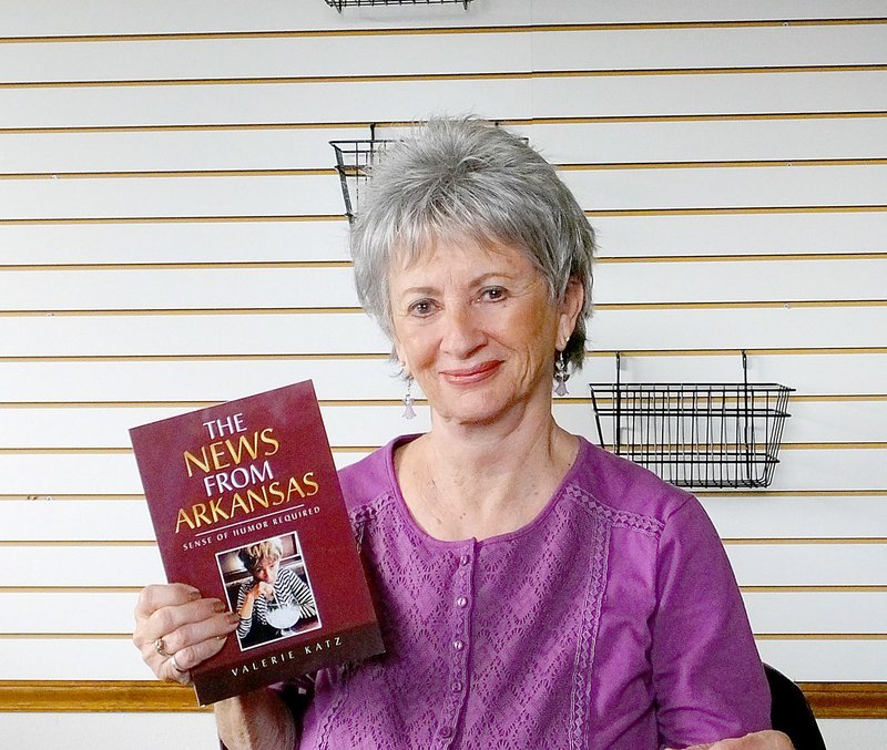 Lynn Atkins/The Weekly Vista After moving from southern California to Arkansas, Valerie Katz's emails to friends and family were so popular, she was encouraged to publish them. Her new book, "The News from Arkansas: Sense of Humor Required," is filled with the adventures of a California girl in Arkansas.