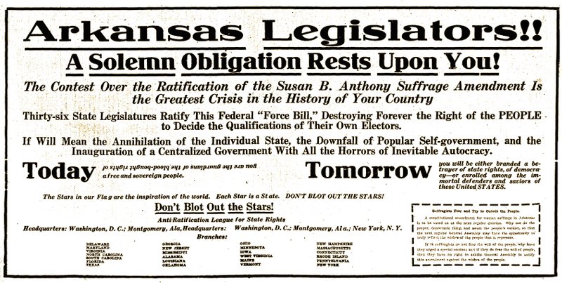 Placed by the anti-suffrage organization Anti-Ratification League for States Rights, this ad appeared in the July 27, 1919, Arkansas Gazette in advance of a special session called by Gov. Charles Brough at which Arkansas ratified the 19th Amendment. The same ad appeared July 28 without the typos. (Arkansas Democrat-Gazette)