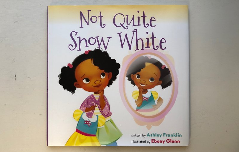 Not Quite Snow White by Ashley Franklin, illustrated by Ebony Glenn (Harper, 2019), 4-8 years, 32 pages, $17.99. (Arkansas Democrat-Gazette/CELIA STOREY)