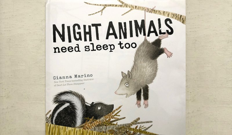 Night Animals Need Sleep Too by Gianna Marino (Viking Books for Young Readers, Feb. 25) ages 3-5, 40 pages, $17.99 hardcover, $10.99 ebook. (Arkansas Democrat-Gazette/Celia Storey)