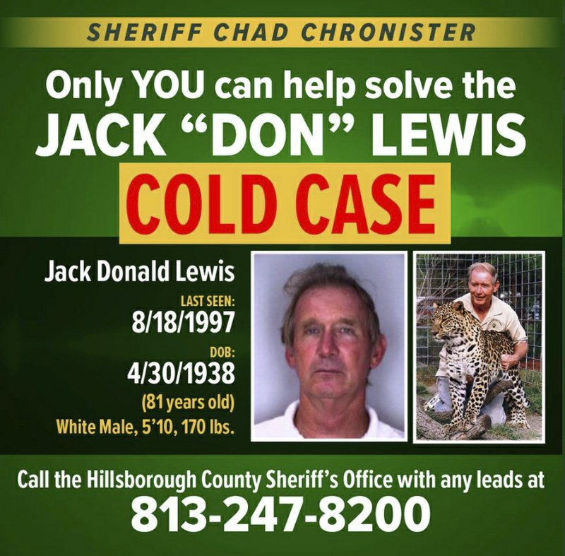 This notice posted on the Twitter account of Hillsborough County Sheriff Chad Chronister on Monday, March 30, 2020, seeks the public's help for new leads in the disappearance of Jack "Don" Lewis, the former husband of a big cat sanctuary owner featured in the new Netflix series “Tiger King.” Chronister posted that the popularity of the seven-part documentary made it a good time to ask for new leads in Lewis' 1997 disappearance. (Hillsborough County Sheriff Chad Chronister via AP)

