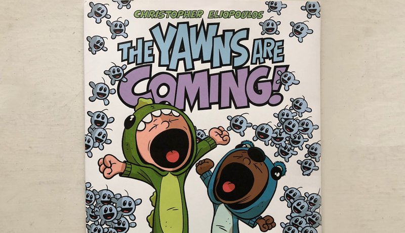 The Yawns Are Coming by Christopher Eliopoulos (Dial Books for Young Readers, April 28), ages 4-8, 32 pages, $17.99. (Arkansas Democrat-Gazette/Celia Storey) story.lead_photo.caption
