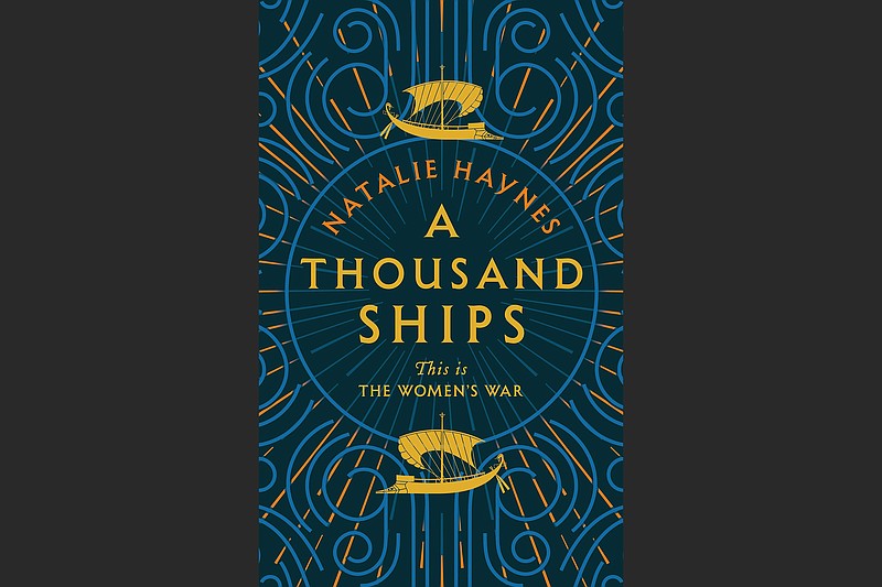 Natalie Haynes' "A Thousand Ships" (Harper, $27.99)