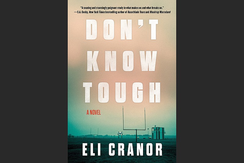 “Don’t Know Tough” by Eli Cranor (SoHo Crime, $24.95)